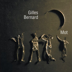 Gilles Bernard / Mot - CD