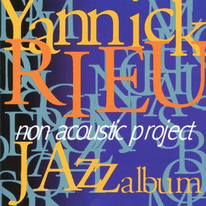 Yannick Rieu / Non Acoustic Project - CD