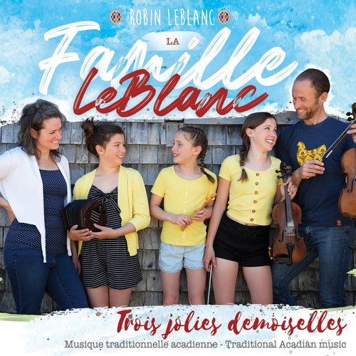 The LeBlanc Family / Three pretty young ladies - CD