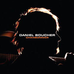 Daniel Boucher / Chansonnier - CD