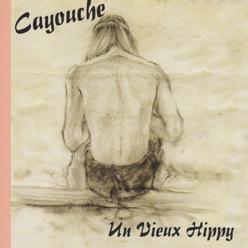 Cayouche / Un vieux hippy - CD