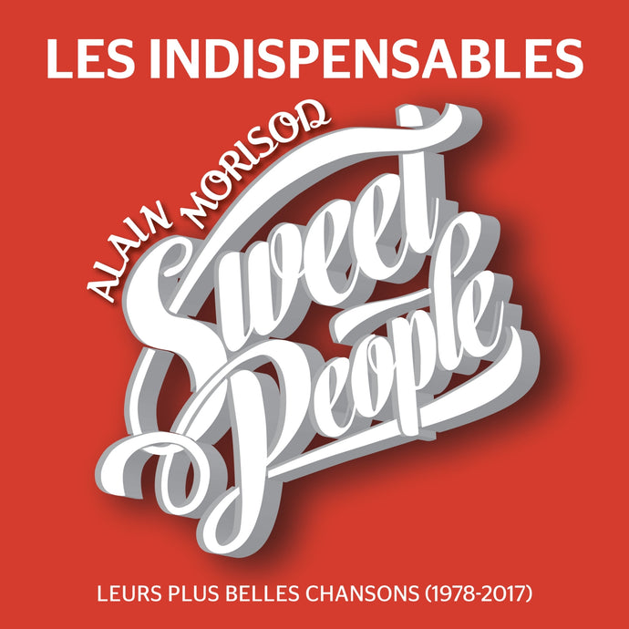 Alain Morisod & Sweet People / Les Indispensables: Their most beautiful songs (1978-2017) - CD
