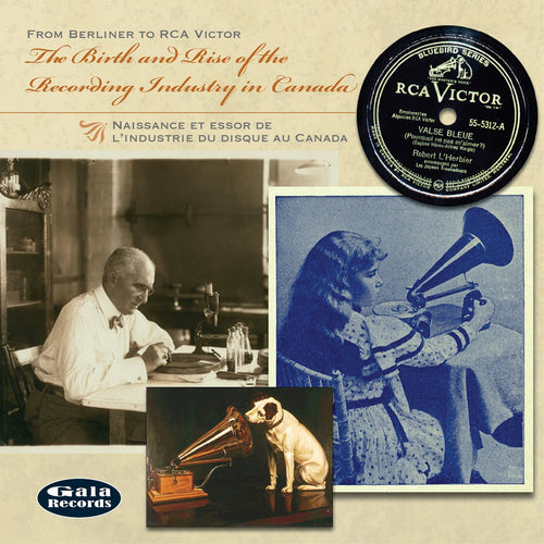 Various Artists / From Berliner to RCA Victor - The Birth and Rise of the Recording Industry in Canada - CD