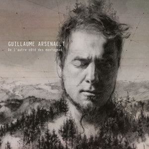 Guillaume Arsenault / De l'autre côté des montagnes - CD