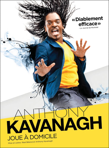 Anthony Kavanagh / Joue à domicile - DVD