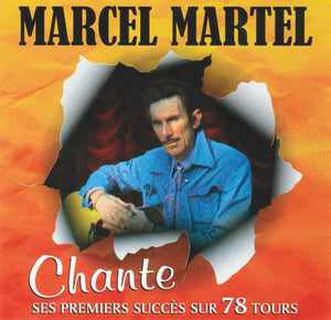 Marcel Martel / Chante ses premiers succès sur 78 tours - CD
