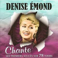 Denise Emond (Ti-Mousse) / Chante Ses Premiers Succes Sur 78 Tours - CD