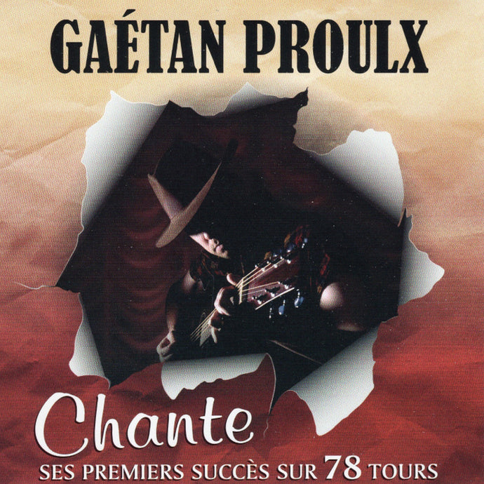 Gaétan Proulx / Sings his first hits on 78 rpm - CD