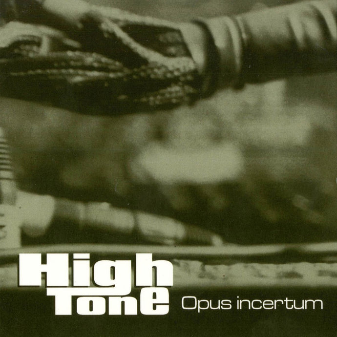High Tone / Opus Incertum - 2LP