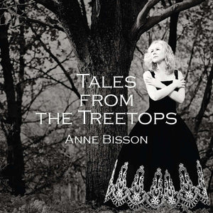 Anne Bisson / Tales From The Treetops - CD