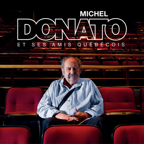 Michel Donato / Michel Donato and his Quebec friends - CD