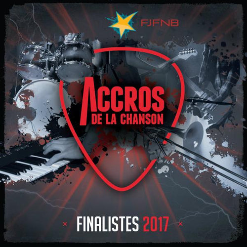 Accros de la chanson / Finalistes 2017 - CD