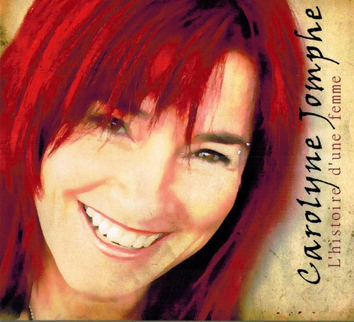 Carolyne Jomphe / L'Histoire D'Une Femme - CD