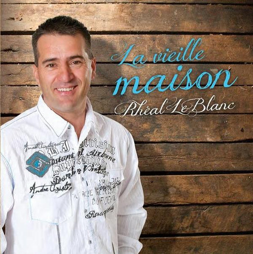 Rhéal Leblanc / La vieille maison - CD