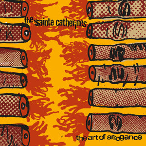 The Sainte Catherines / The Art of Arrogance - CD