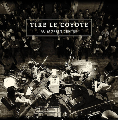 Tire Le Coyote ‎/ Au Morrin Center - CD