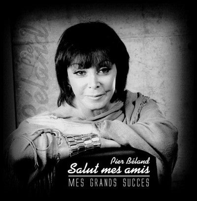 Pier Béland / Salut mes amis - My great successes - CD