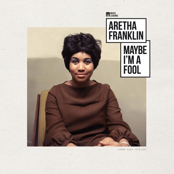 Aretha Franklin / Maybe I’m A Fool - LP
