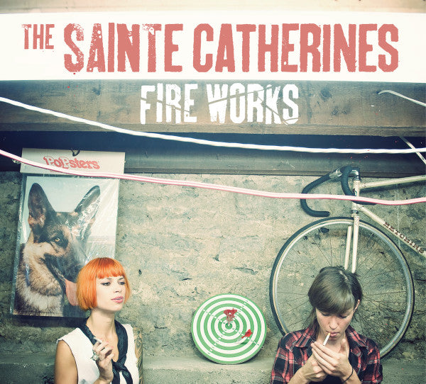 The Sainte Catherines / Fire Works - LP VINYL