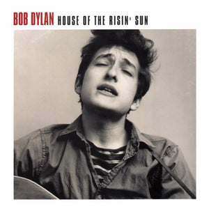 Bob Dylan – House Of The Risin' Sun