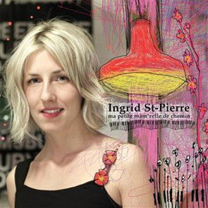 Ingrid St-Pierre ‎/ My little mam'zelle de chemin - CD