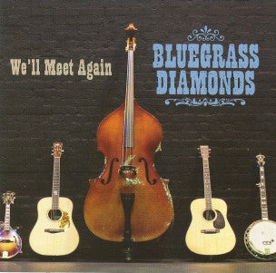 Bluegrass Diamonds / We'll Meet Again - CD