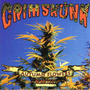 Grimskunk / Autumn Flowers, Re-Rolled - CD