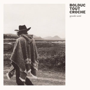 Bolduc Tout Croche / Grande Santé - Vinyle