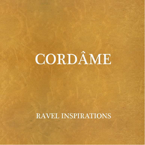 Cordâme / Ravel inspirations - CD